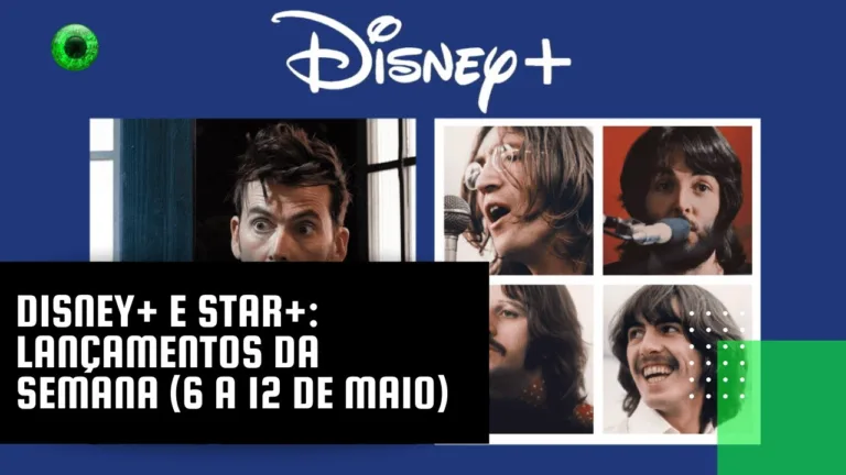 Disney+ e Star+: lançamentos da semana (6 a 12 de maio)