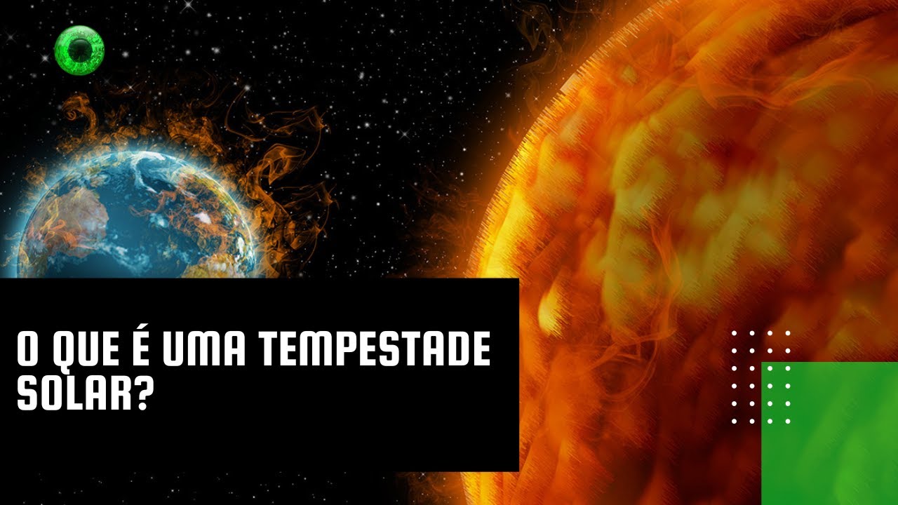 O que é uma tempestade solar?