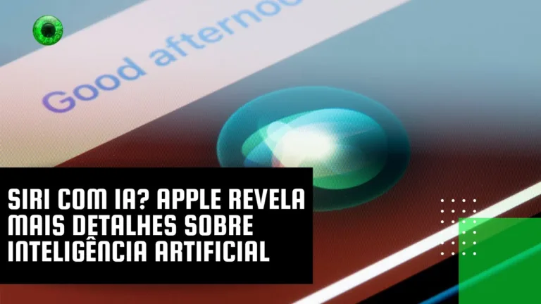 Siri com IA? Apple revela mais detalhes sobre inteligência artificial