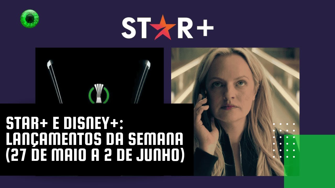 Star+ e Disney+: lançamentos da semana (27 de maio a 2 de junho)