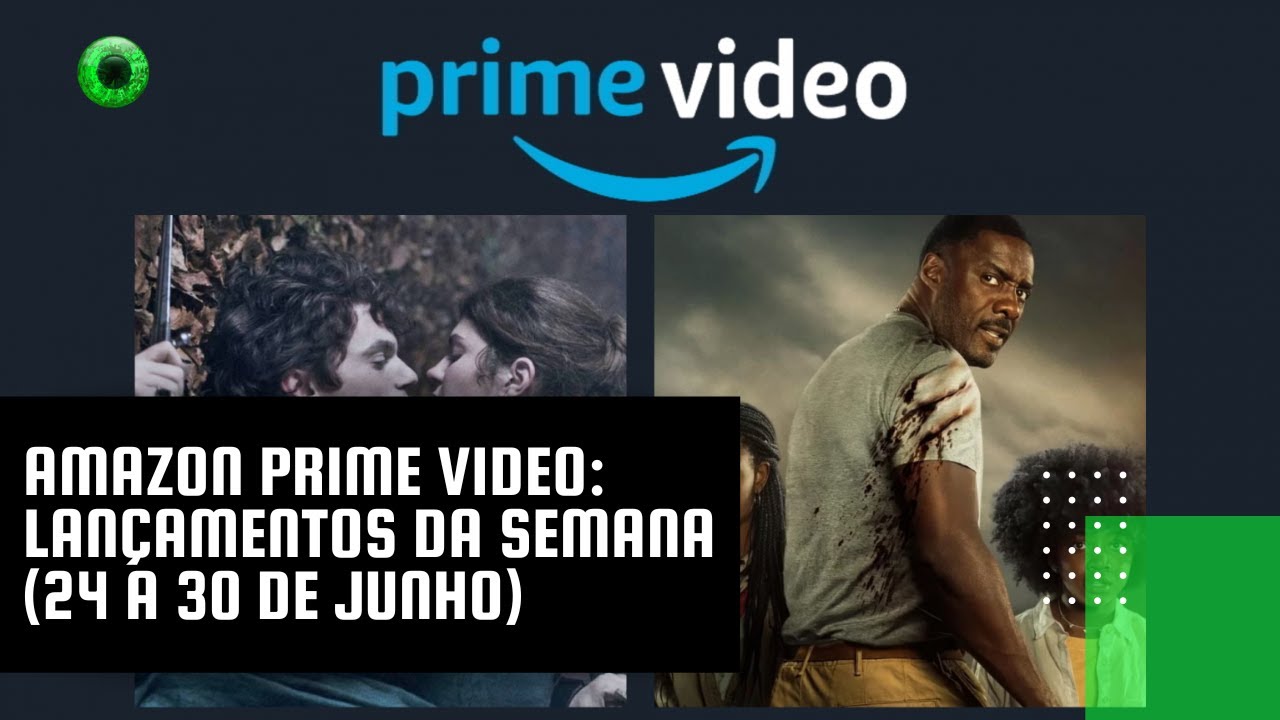 Amazon Prime Video: lançamentos da semana (24 a 30 de junho)