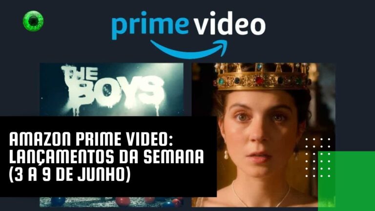 Amazon Prime Video: lançamentos da semana (3 a 9 de junho)