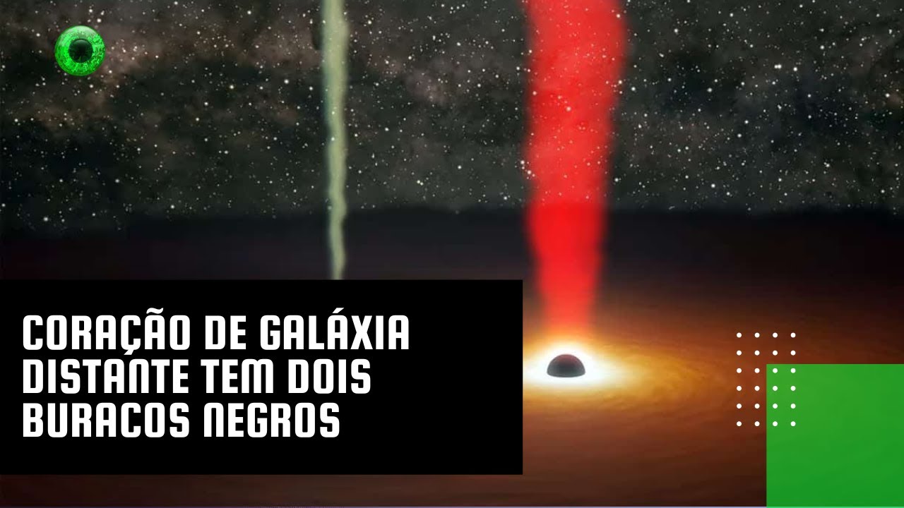 Coração de galáxia distante tem dois buracos negros