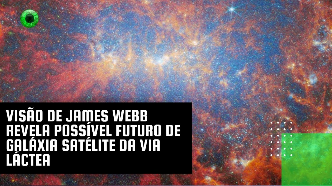 Visão de James Webb revela possível futuro de galáxia satélite da Via Láctea