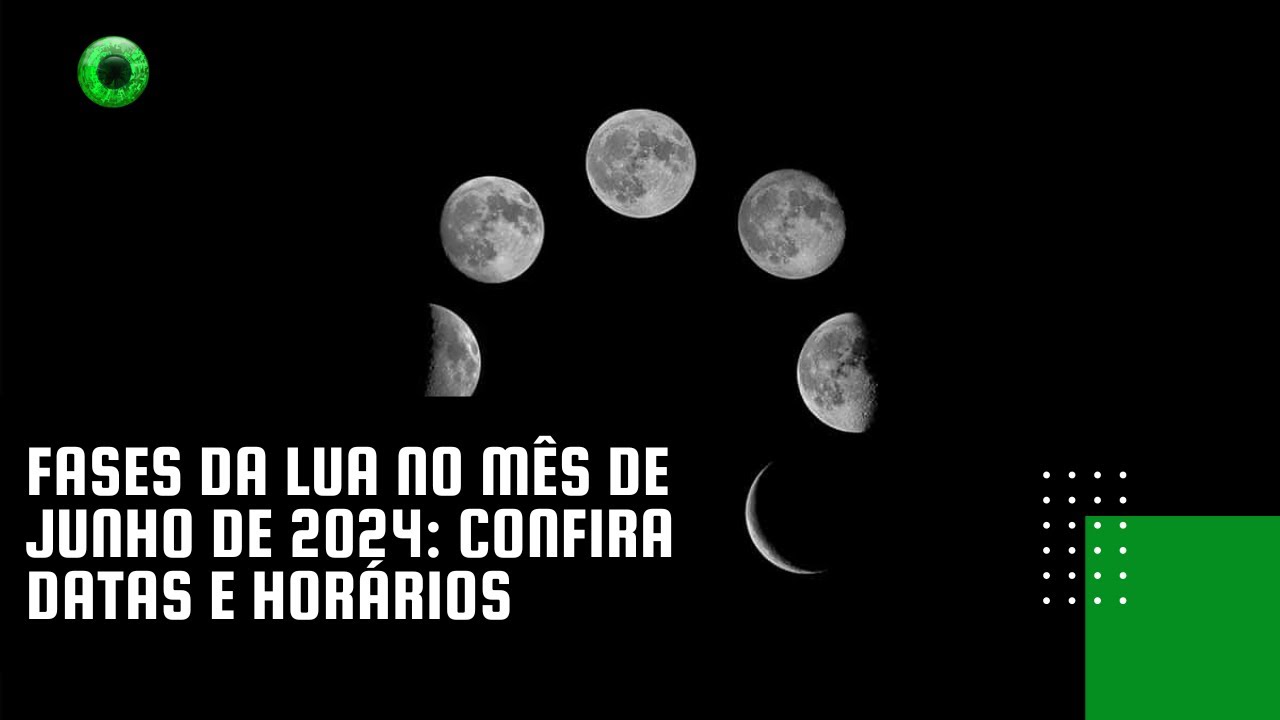 Fases da Lua no mês de junho de 2024: confira datas e horários