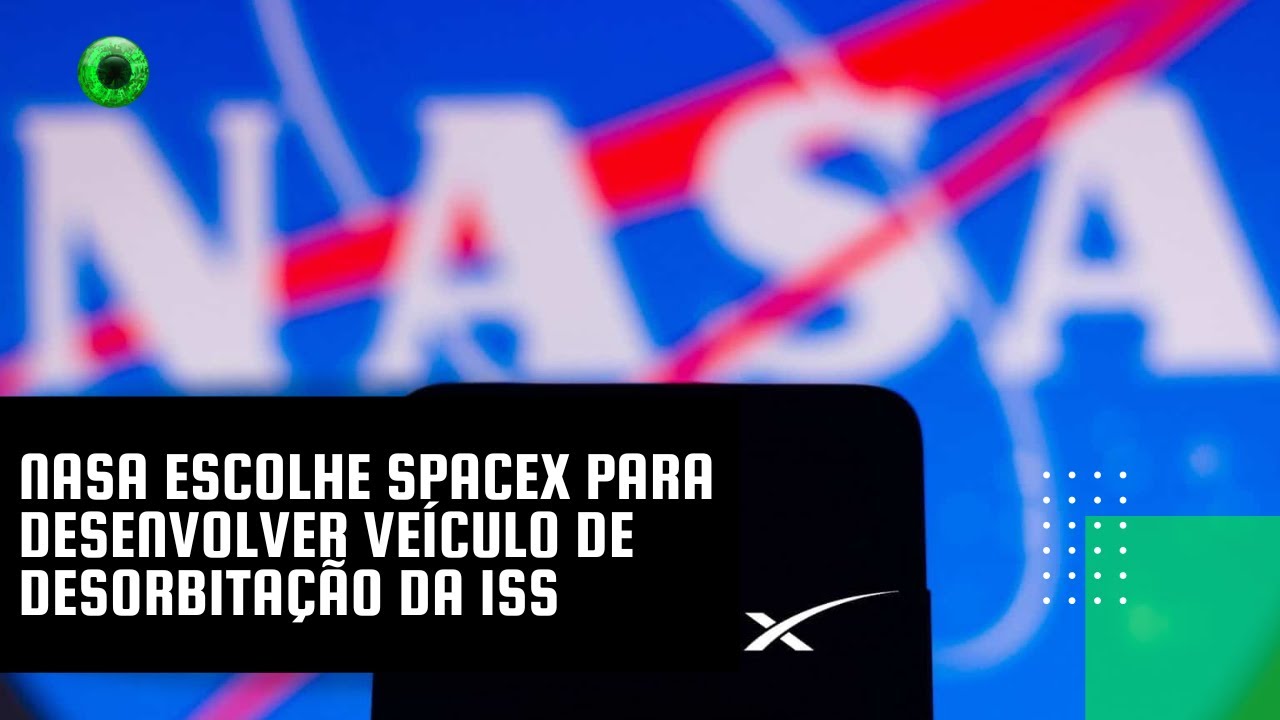 NASA escolhe SpaceX para desenvolver veículo de desorbitação da ISS