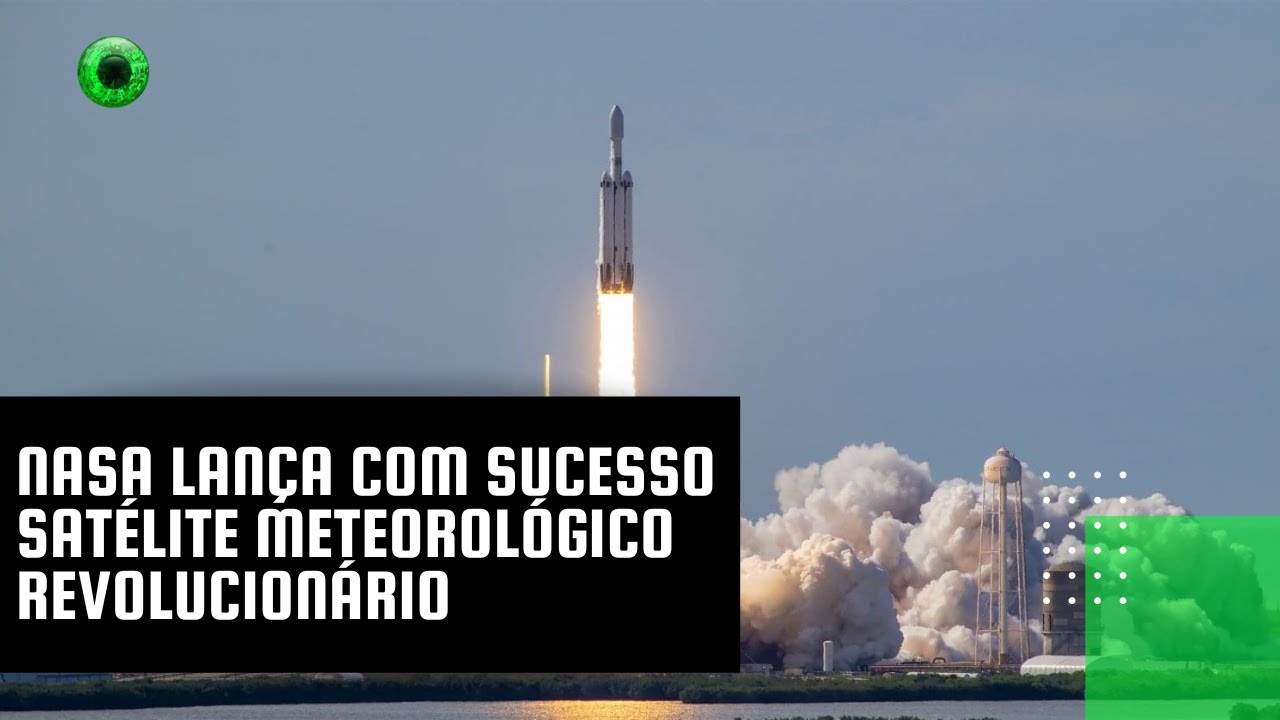 NASA lança com sucesso satélite meteorológico revolucionário