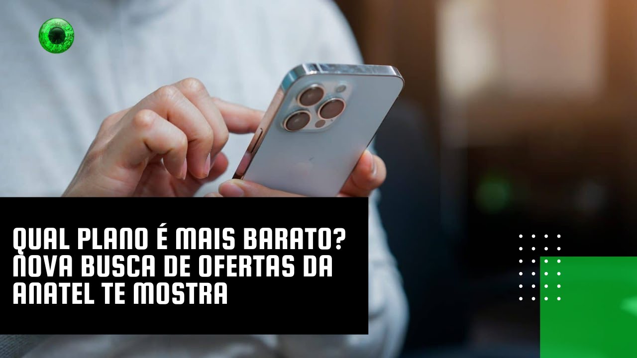 Qual plano é mais barato? Nova busca de ofertas da Anatel te mostra