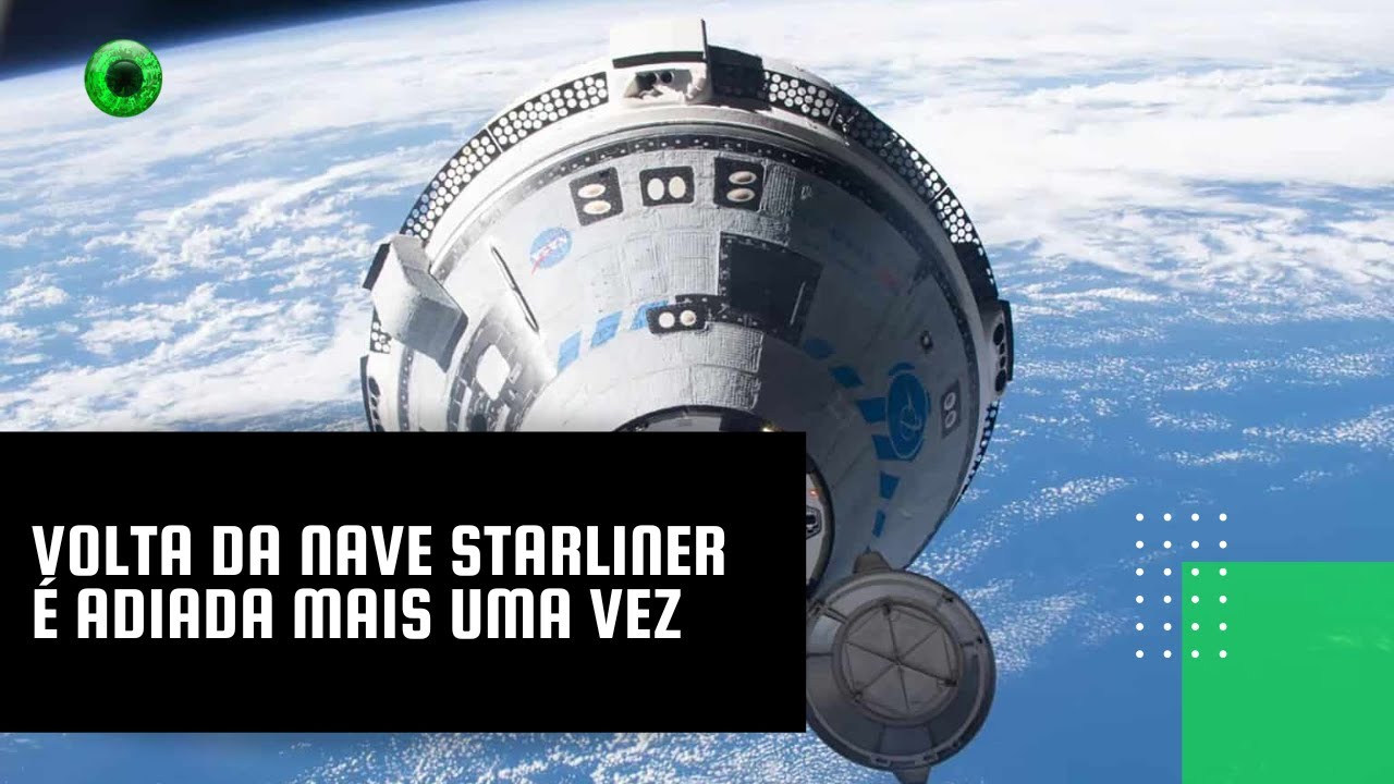 Volta da nave Starliner é adiada mais uma vez