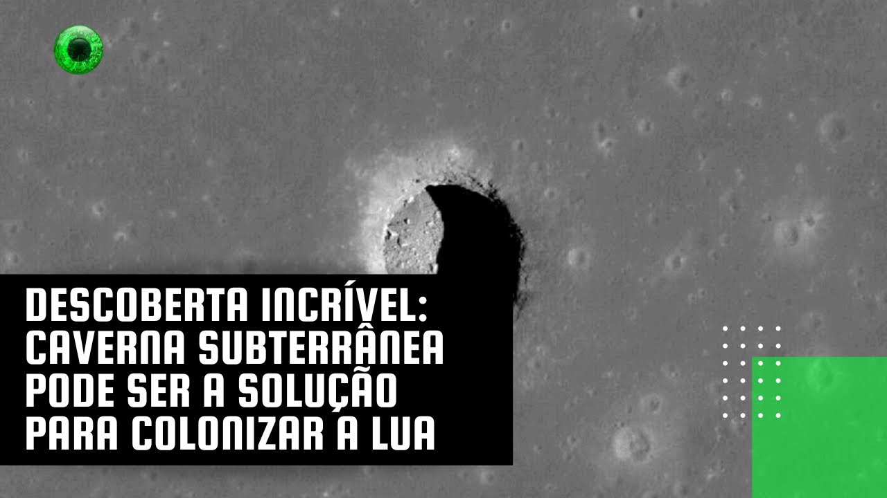 Descoberta incrível: caverna subterrânea pode ser a solução para colonizar a Lua