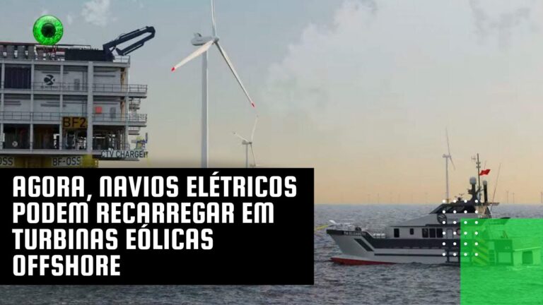 Agora, navios elétricos podem recarregar em turbinas eólicas offshore
