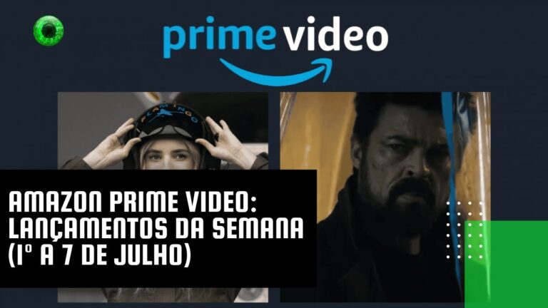 Amazon Prime Video: lançamentos da semana (1º a 7 de julho)
