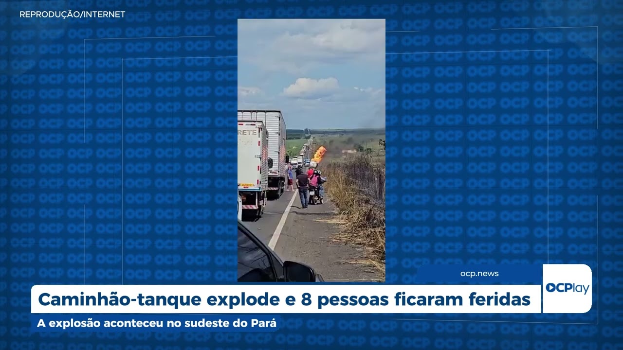 Caminhão-tanque explode no Pará e deixa oito pessoas feridas