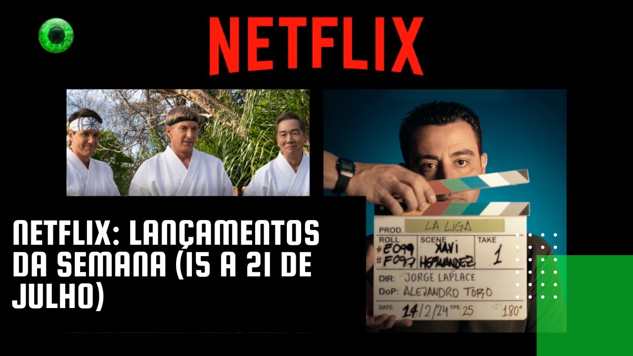 Netflix: lançamentos da semana (15 a 21 de julho)