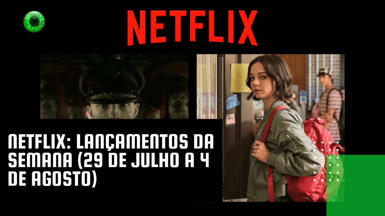 Netflix: lançamentos da semana (29 de julho a 4 de agosto)