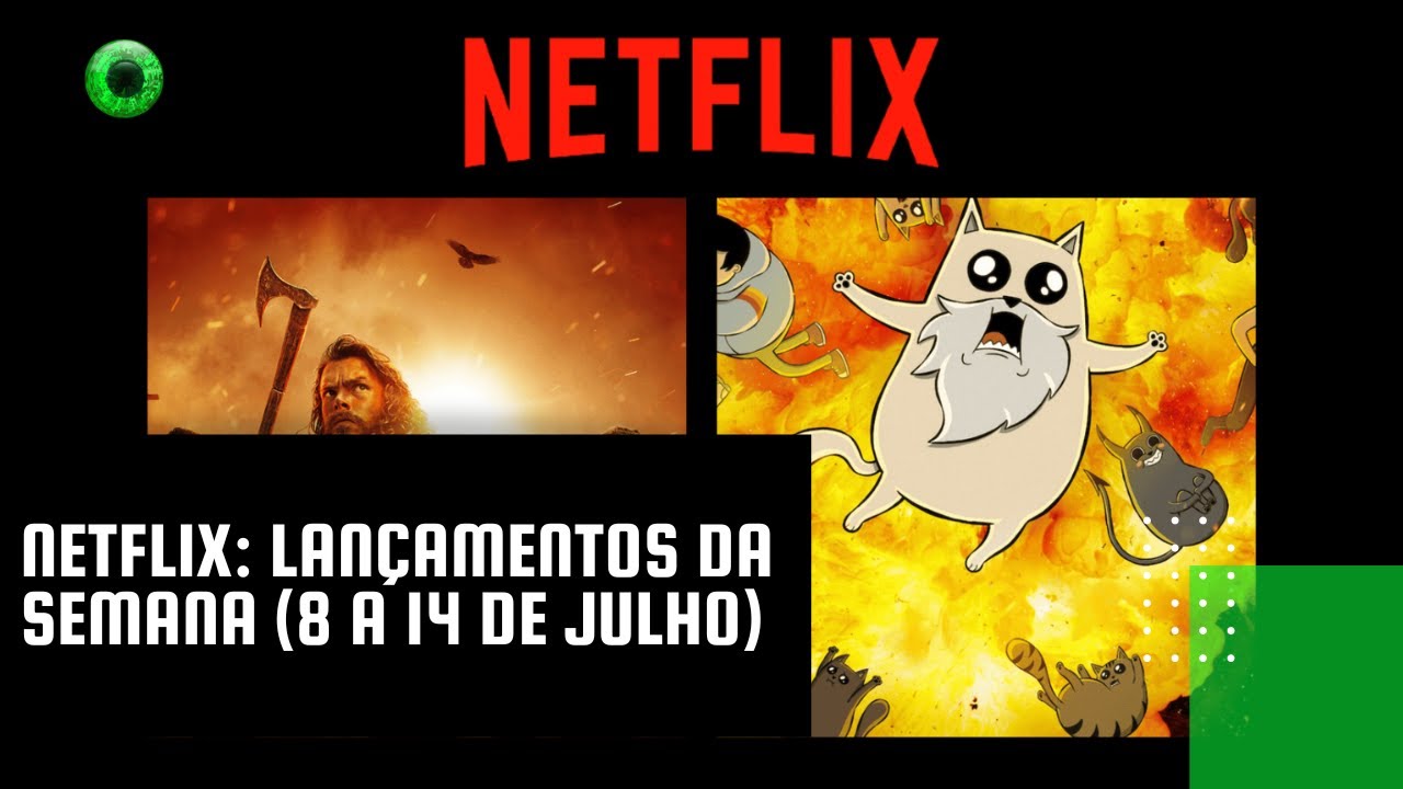 Netflix: lançamentos da semana (8 a 14 de julho)