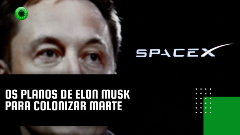 Os planos de Elon Musk para colonizar Marte