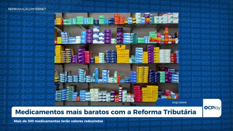 Reforma Tributária pode reduzir preços de medicamentos