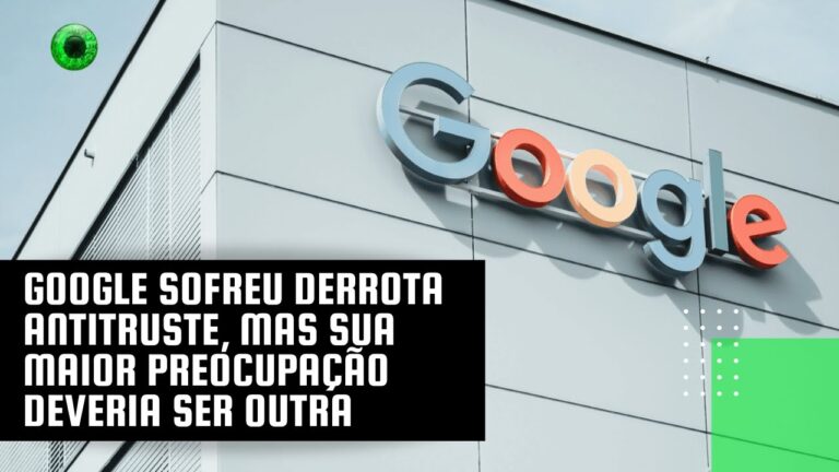 Google sofreu derrota antitruste, mas sua maior preocupação deveria ser outra