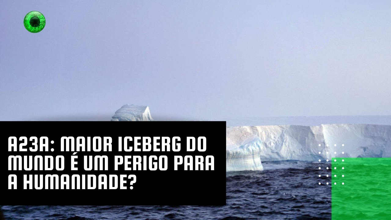 A23a: maior iceberg do mundo é um perigo para a humanidade?