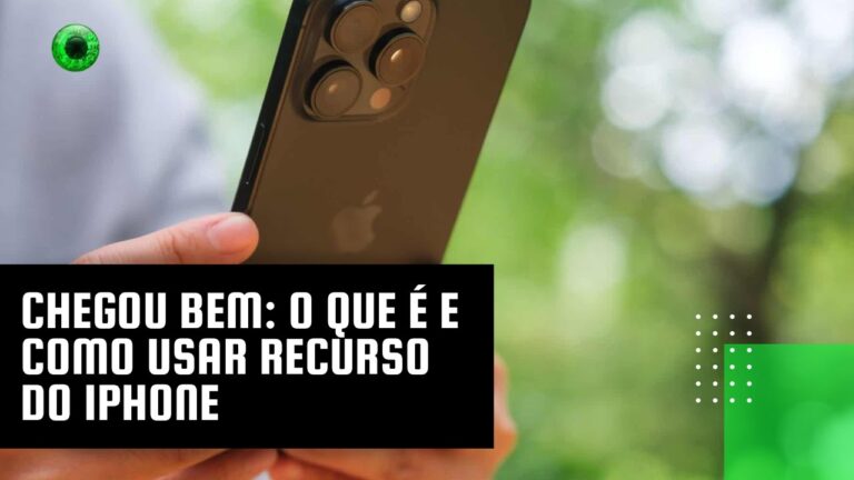 Chegou Bem: o que é e como usar recurso do iPhone