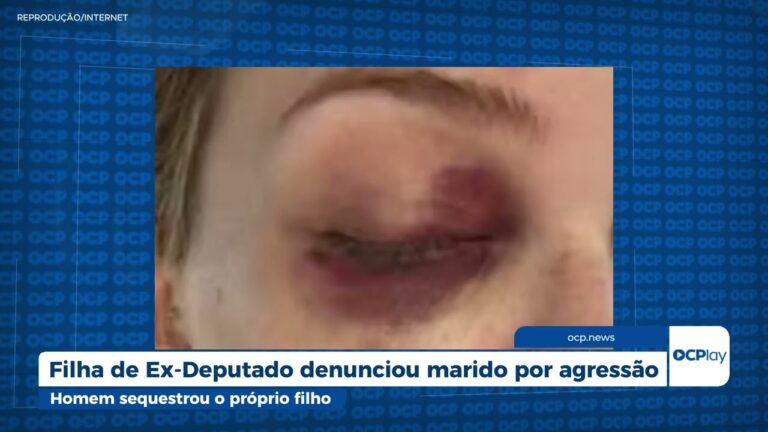 Filha de Ex-Deputado denunciou marido por agressão