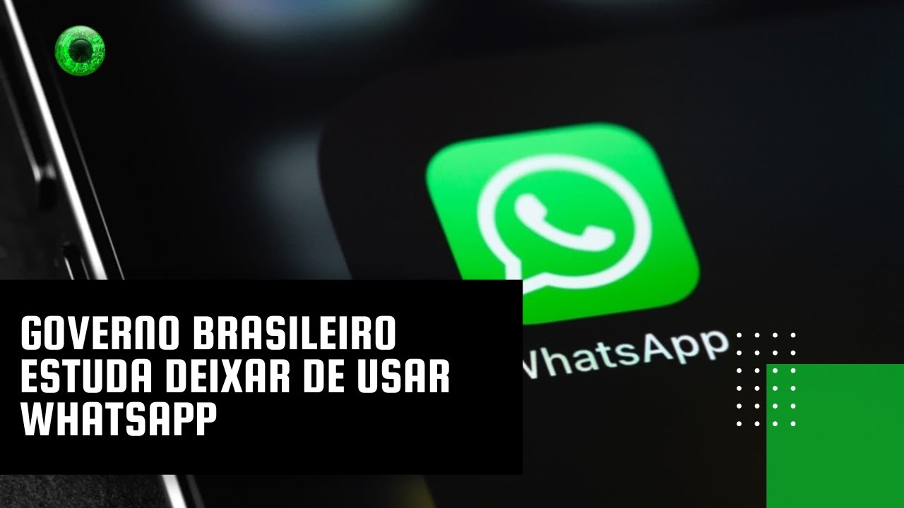 Governo brasileiro estuda deixar de usar WhatsApp