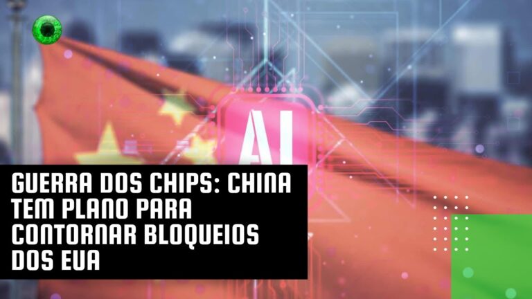 Guerra dos chips: China tem plano para contornar bloqueios dos EUA