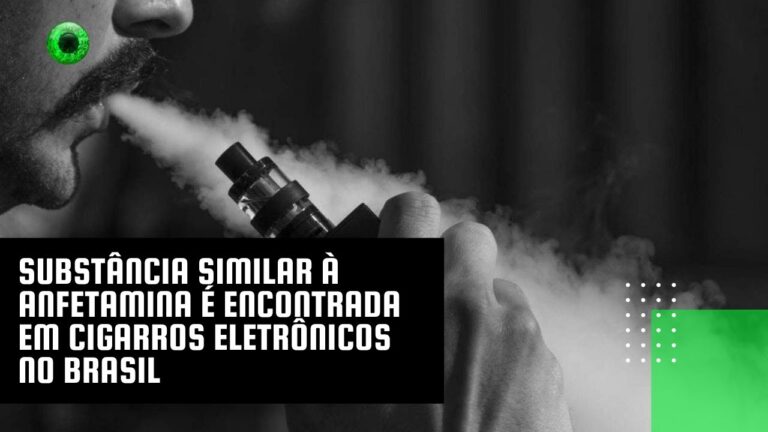 Substância similar à anfetamina é encontrada em cigarros eletrônicos no Brasil