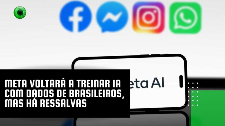 Meta voltará a treinar IA com dados de brasileiros, mas há ressalvas