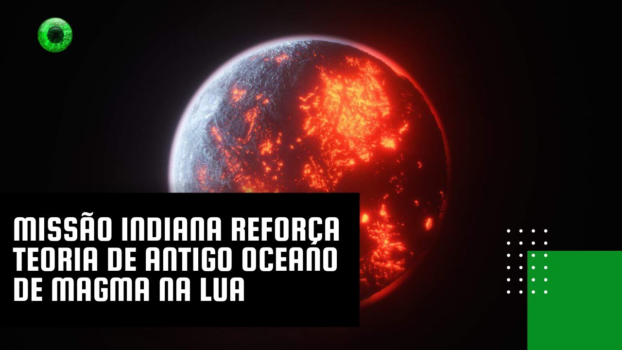 Missão indiana reforça teoria de antigo oceano de magma na Lua