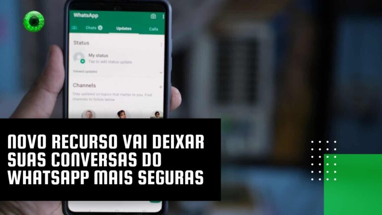 Novo recurso vai deixar suas conversas do WhatsApp mais seguras