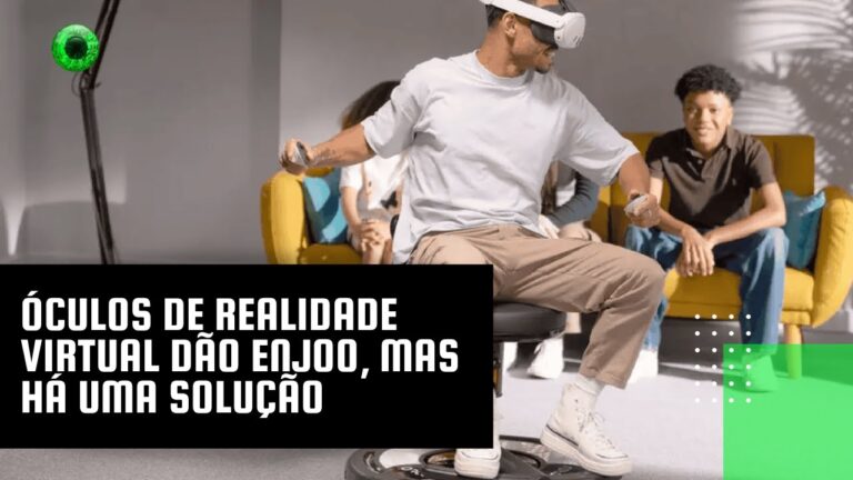 Óculos de realidade virtual dão enjoo, mas há uma solução