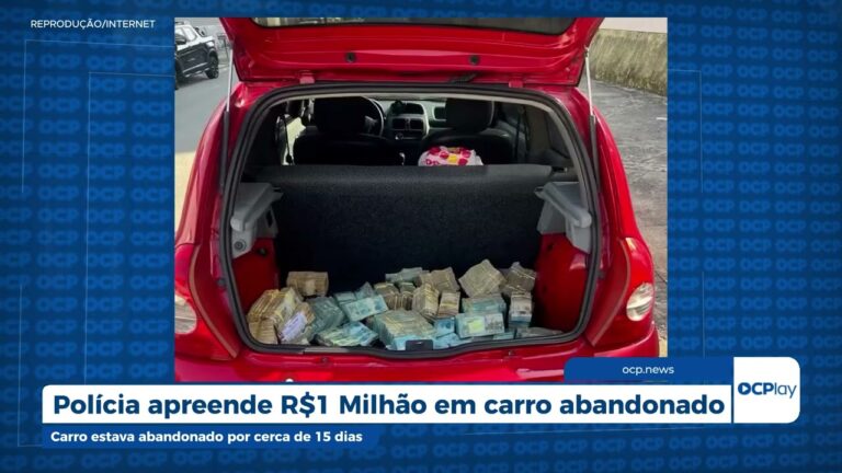 Polícia apreende R$1 Milhão em carro abandonado