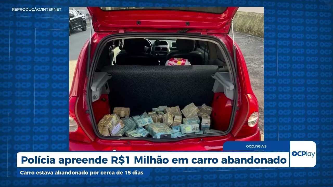 Polícia apreende R$1 Milhão em carro abandonado