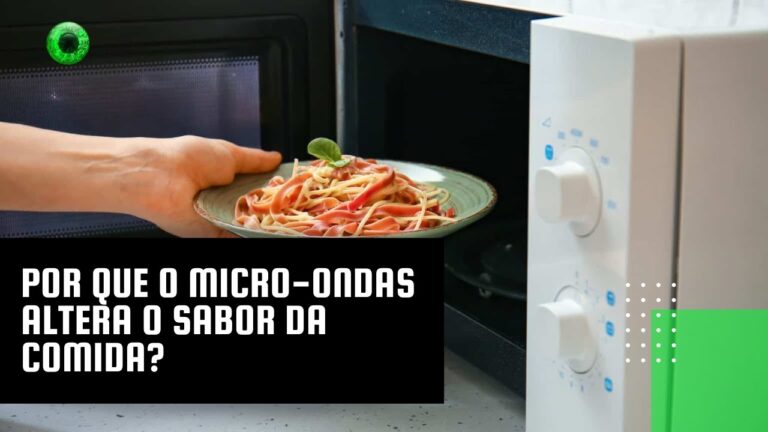 Por que o micro-ondas altera o sabor da comida?