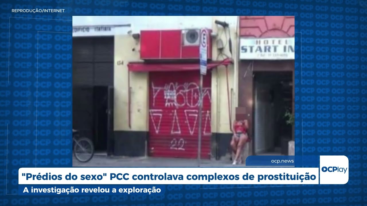 "Prédios do sexo" PCC controlava complexos de prostituição