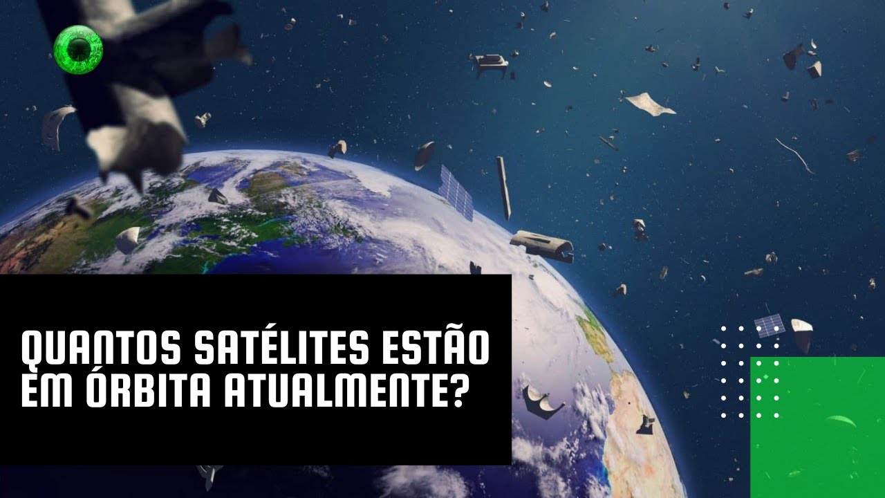 Quantos satélites estão em órbita atualmente?