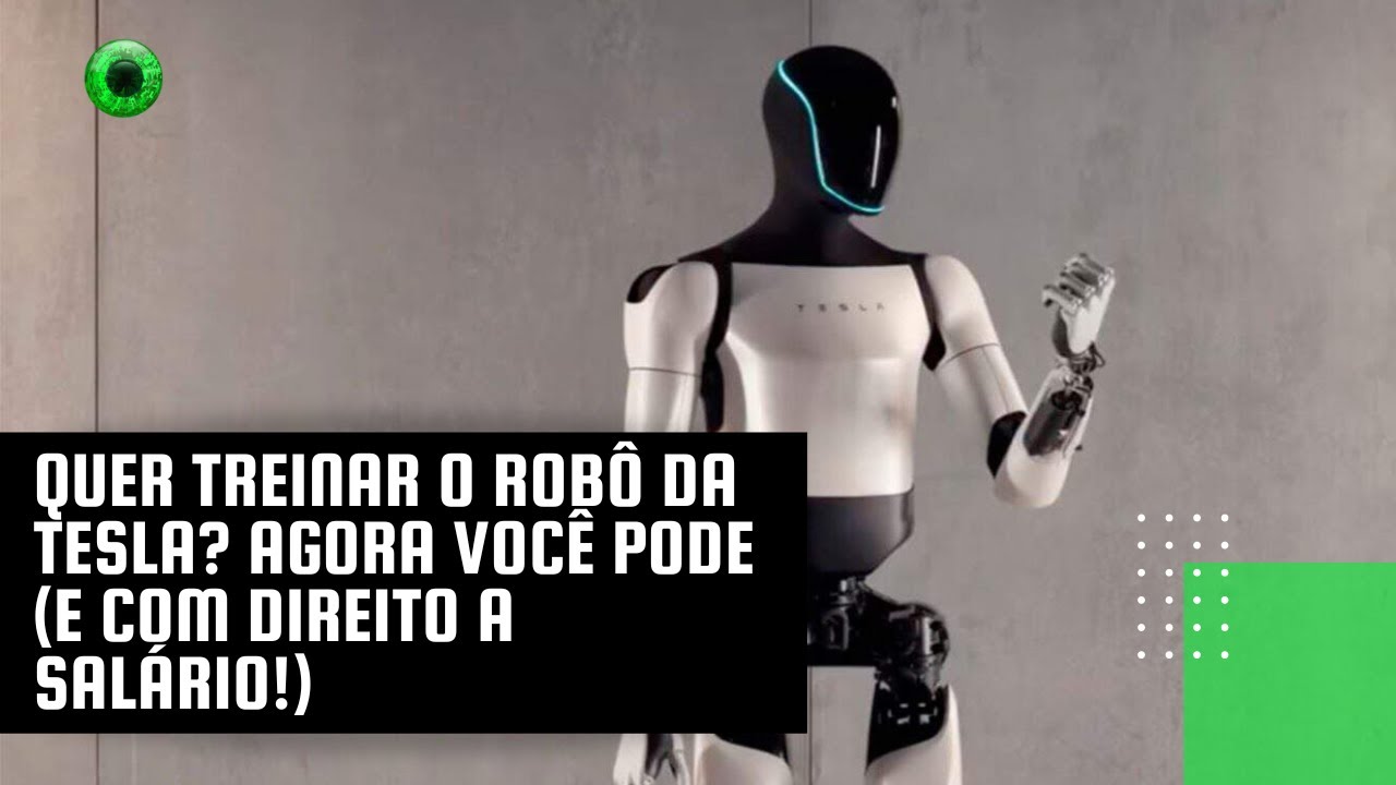 Quer treinar o robô da Tesla? Agora você pode (e com direito a salário!)