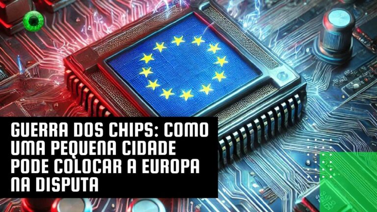 Guerra dos chips: como uma pequena cidade pode colocar a Europa na disputa