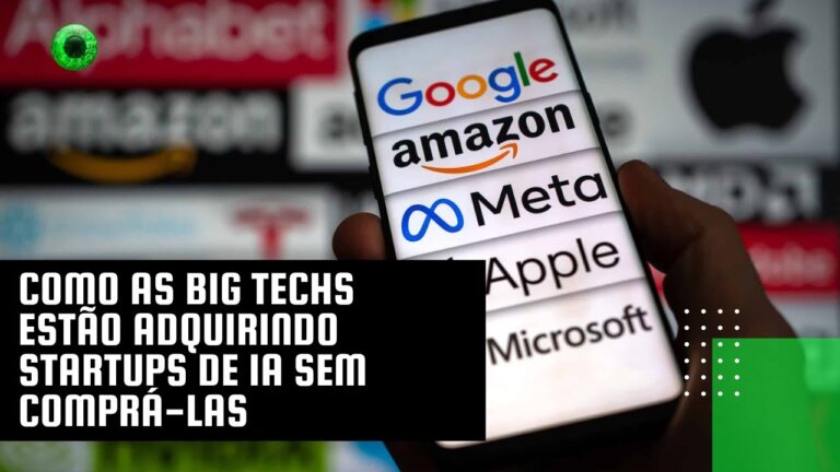 Como as big techs estão adquirindo startups de IA sem comprá-las