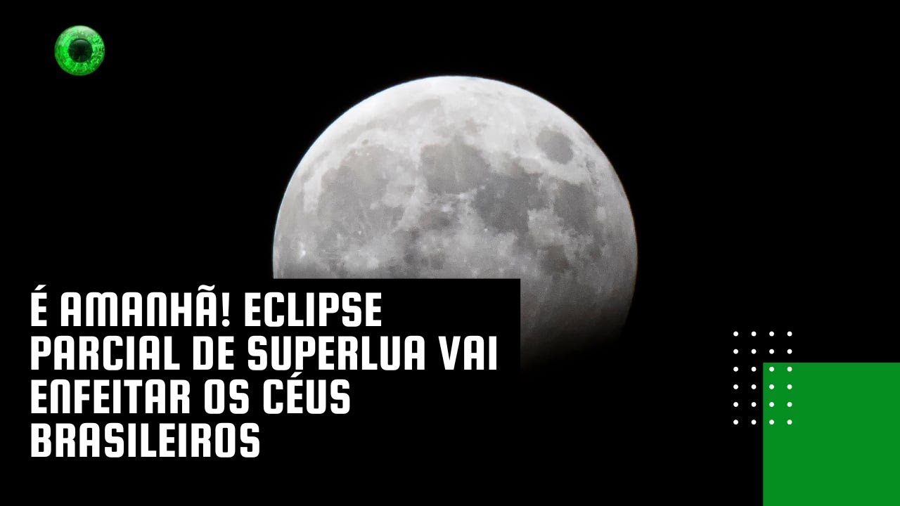 É amanhã! Eclipse parcial de Superlua vai enfeitar os céus brasileiros