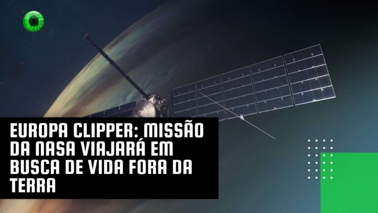 Europa Clipper: missão da Nasa viajará em busca de vida fora da Terra