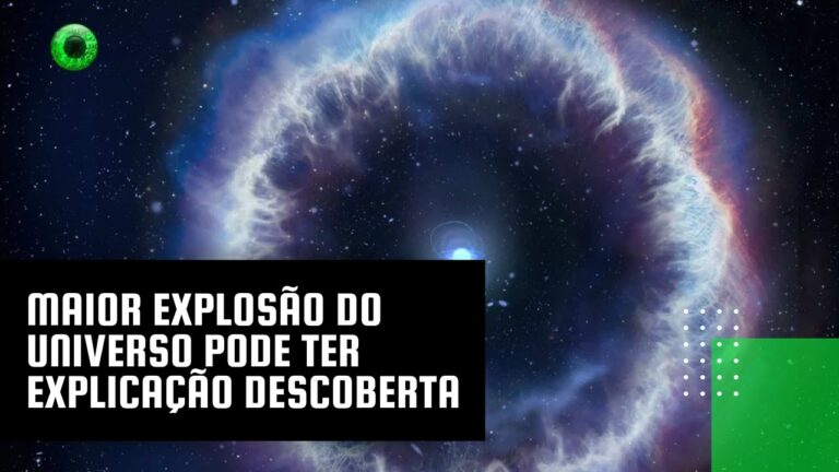 Maior explosão do Universo pode ter explicação descoberta