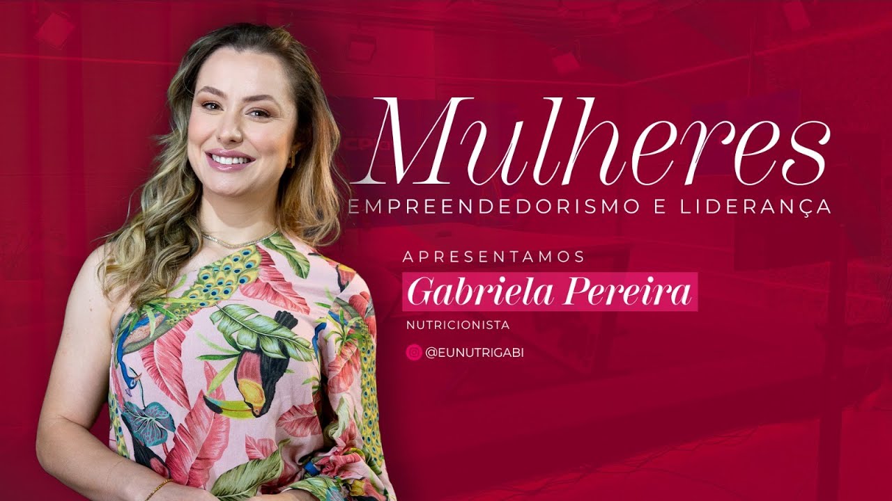 Mulheres Empreendedoras - Gabriela Pereira