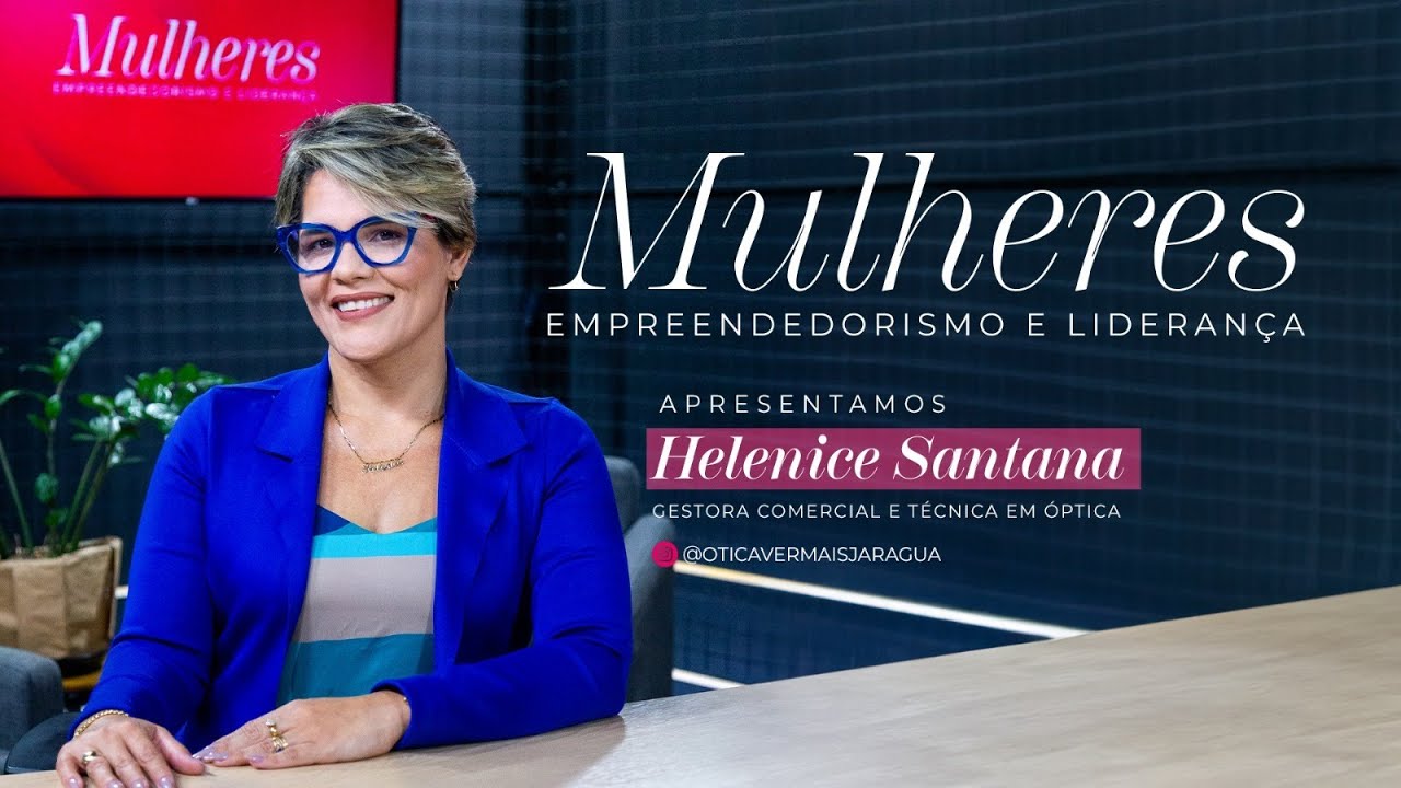 Mulheres Empreendedoras - Helenice