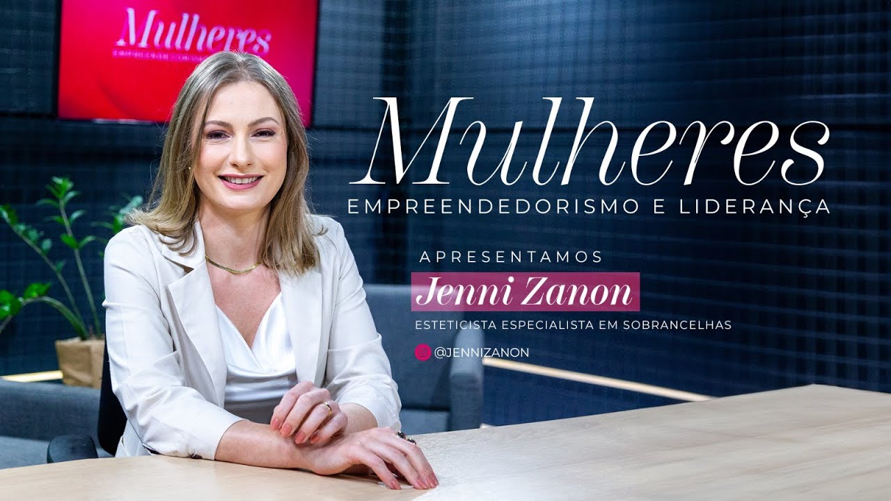 Mulheres Empreendedoras - Jehniffer Zanon