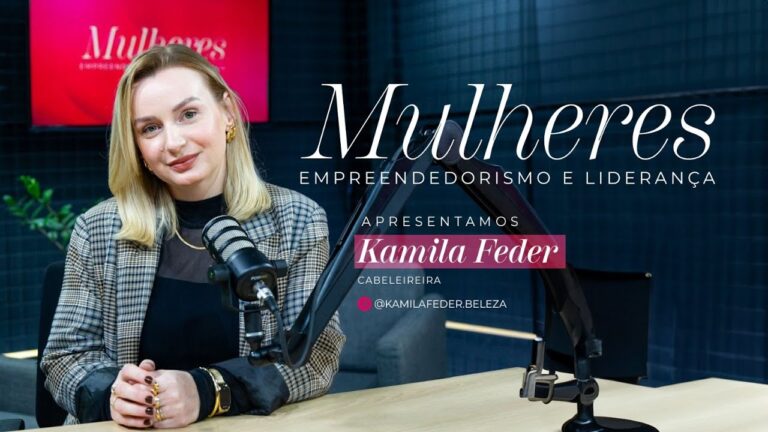 Mulheres Empreendedoras - Kamila Feder