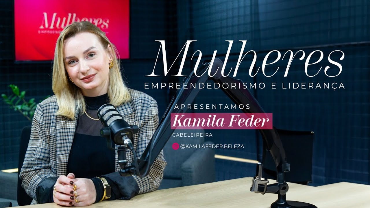 Mulheres Empreendedoras - Kamila Feder