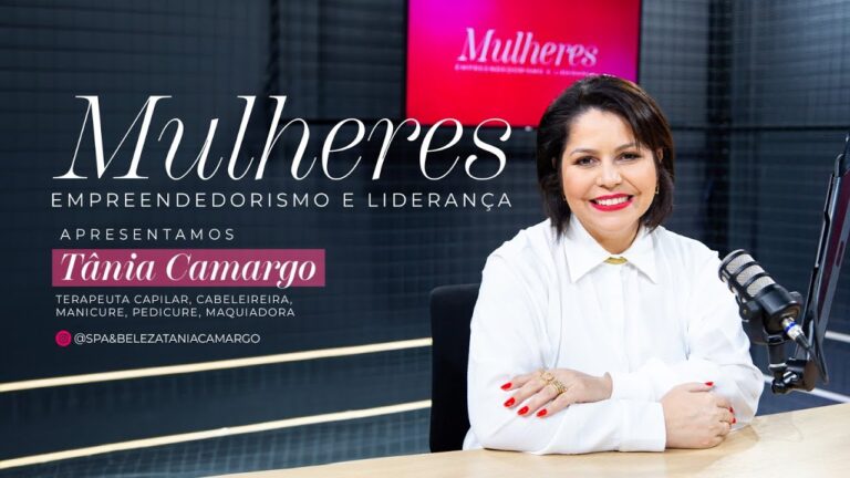 Mulheres Empreendedoras - Tânia Camargo